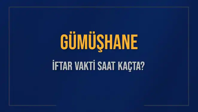 Gümüşhane'de Ramazan İftar Vakti Ne Zaman? Öğrenin!