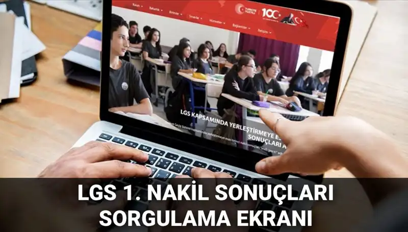 LGS Nakil Sonuçları Açıklandı: 1. Nakil Sorgulama ve 2. Nakil Başvuruları Hakkında Bilgiler