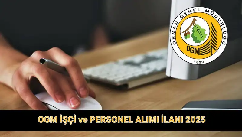 OGM 2025'te 9 Bin 424 Personel Alımına Başlıyor: Başvuru Süreci Nasıldır?