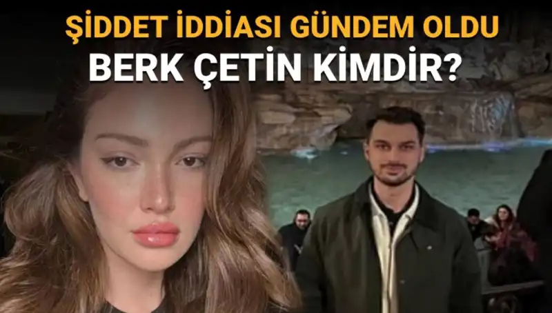 Danla Bilic'in Eski Sevgilisi Berk Çetin'in Şiddet İddiaları: Gerçekler Neler?