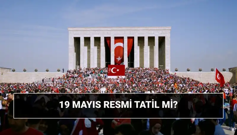 19 Mayıs Resmi Tatil mi? Bayramın Anlamı ve Tarihsel Önemi
