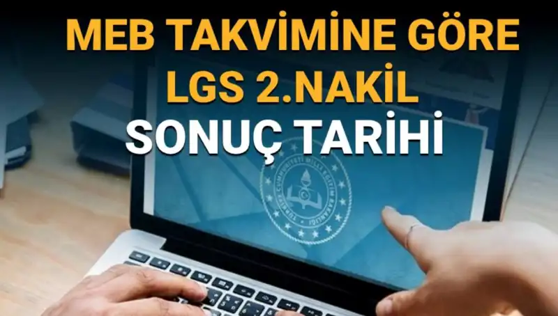 LGS 2. Nakil Süreci Başladı: 3. Tercih Sonuçları Ne Zaman Açıklanacak?