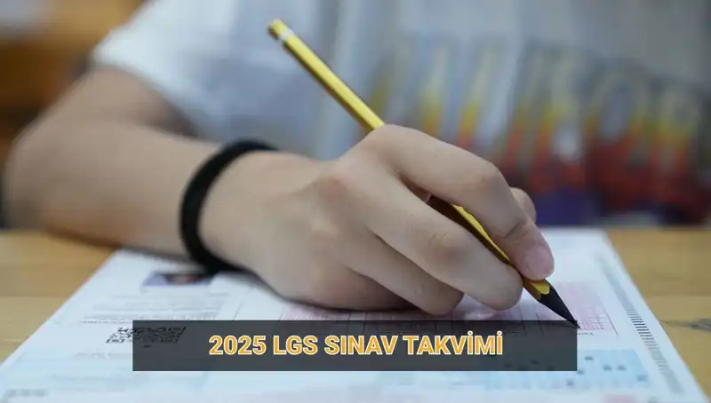 LGS 2025 Takvimi Açıklandı: Sınav ve Başvuru Tarihleri