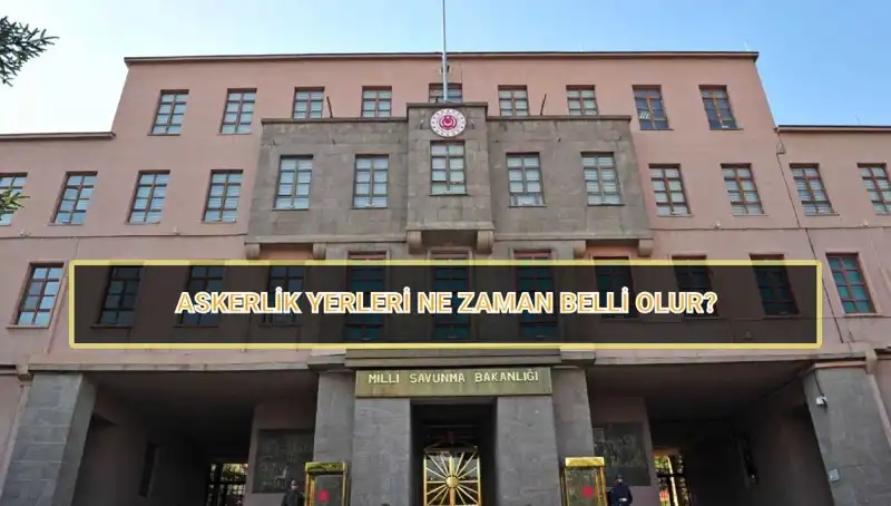 Mayıs Celbi 2025 Askerlik Yerleri Açıklandı mı? MSB'den Son Dakika Açıklaması