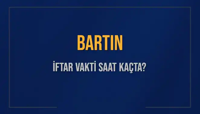 Bartın İftar Vakti: 2 Mart 2025'te Akşam Ezanı Ne Zaman Okunacak?