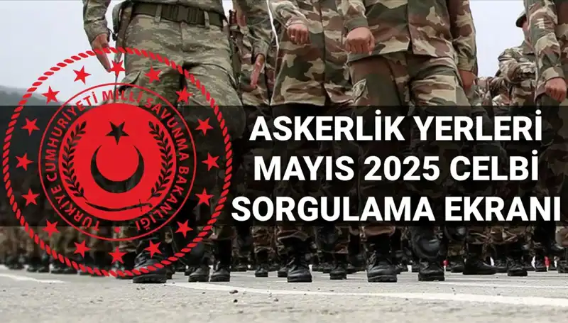 MSB Askerlik Yerleri Sorgulama Ekranı Güncellenerek Mayıs Celbi Sonuçlarını Açıkladı