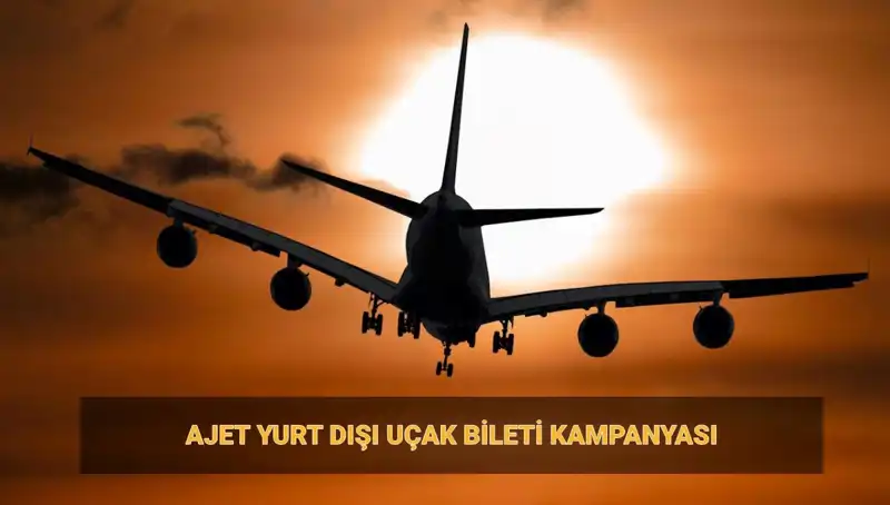 AJet'in 2025 Yılı Yurt Dışı Bilet Kampanyası Detayları Açıklandı!