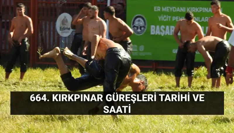 664. Kırkpınar Yağlı Güreşleri: Tarihi, Ödülleri ve Yayın Detayları