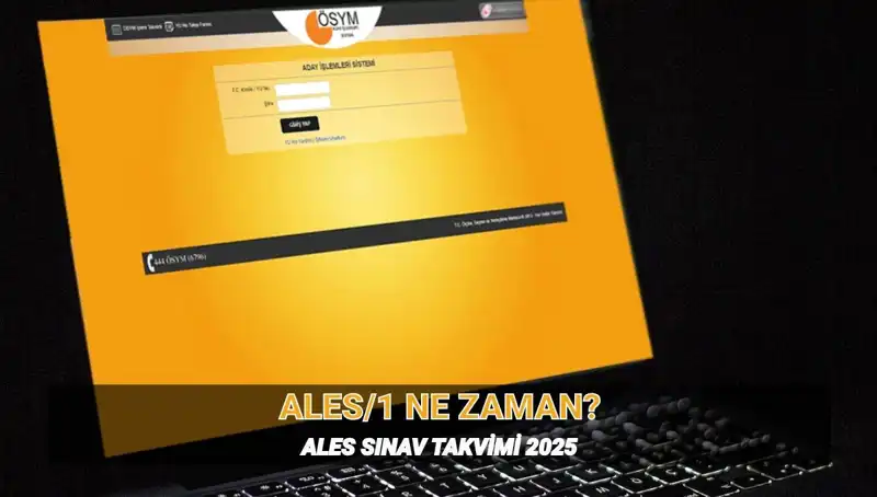 2025 ALES/1 Sınavı: Tarih, Saat ve Süre Bilgileri