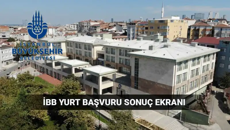 İstanbul İBB Yükseköğrenim Yurt Sonuçları Ne Zaman Açıklanacak?